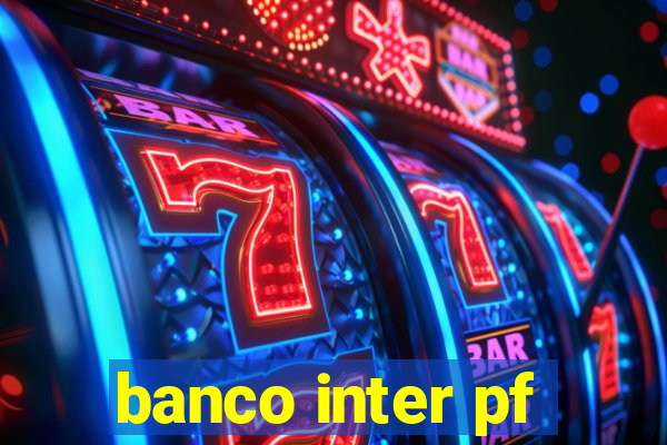 banco inter pf